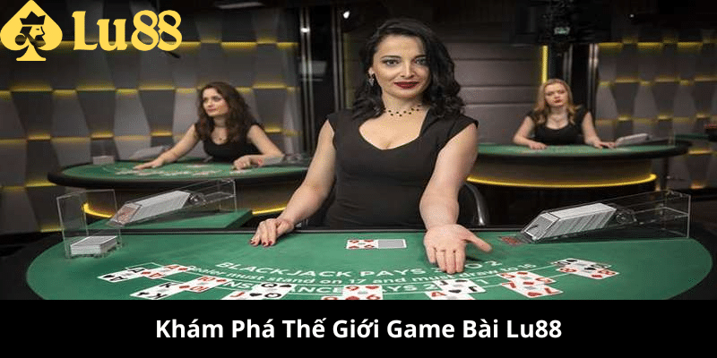 Game Bài Lu88 - Đấu Trí Cực Đỉnh, Thưởng Lớn Mỗi Ngày! game bài lu88