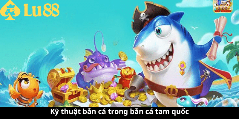 Bắn cá tam quốc - Tham gia chơi game độc quyền nhận thưởng lớn bắn cá tam quốc
