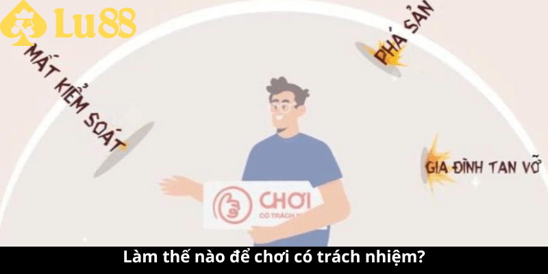 Chơi có trách nhiệm - Thông Tin UpDate Mới Nhất 2025 chơi có trách nhiệm